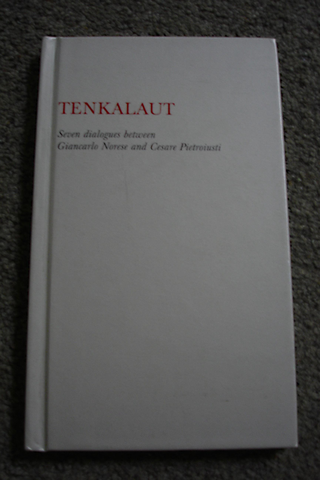 Collezione 2010 - 2020, Cesare Pietroiusti con Giancarlo Norese
Tenkalaut. Seven dialogues between Giancarlo Norese and Cesare Pietroiusti, 2013
libro d’artista